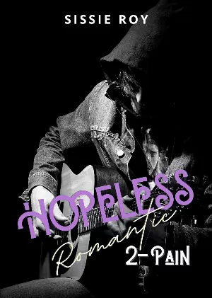 Sissie Roy - Hopeless Romantic, Tome 2 : Pain